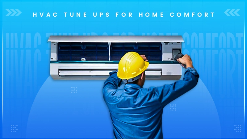 hvac tune ups for home comfort