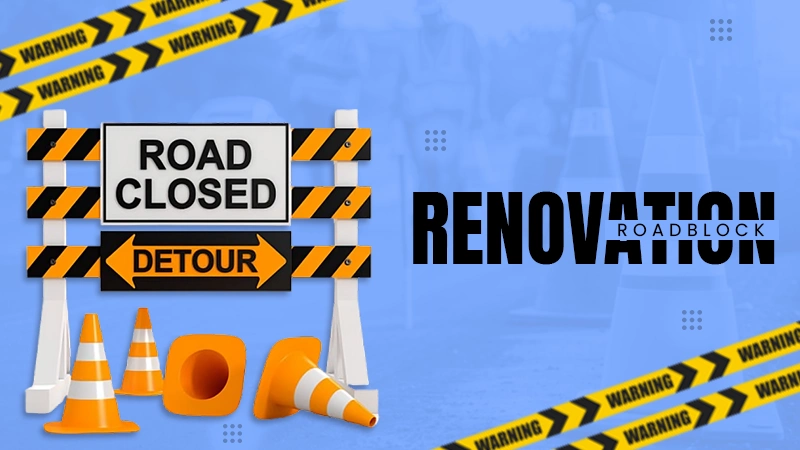 renovation roadblock