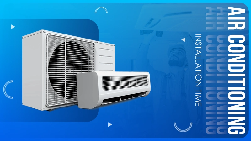 air conditioning installation time