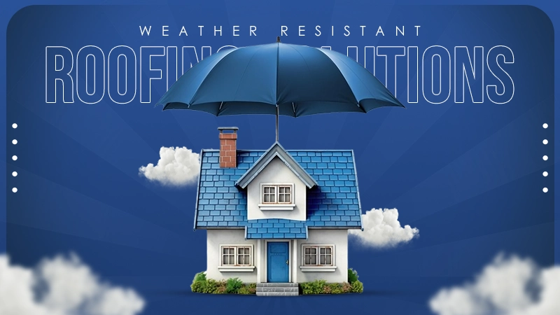 weather resistant roofing solutions