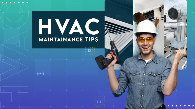 HVAC MAINTAINACE TIPS