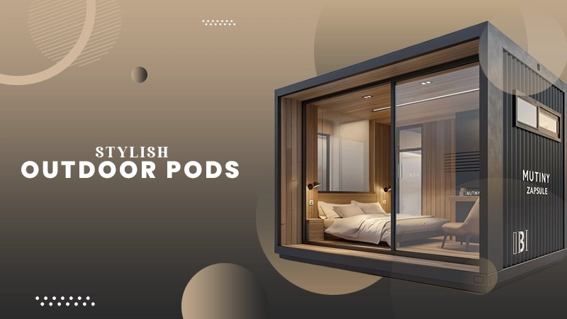 Outdoor Garden Pod Trend-Recovered