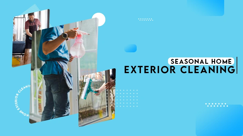Seasonal Home Exterior Cleaning