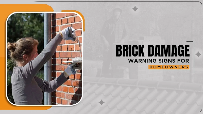 brick damage warning signs for homeowners