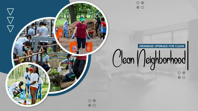 drainage upgrade for clean neighborhood