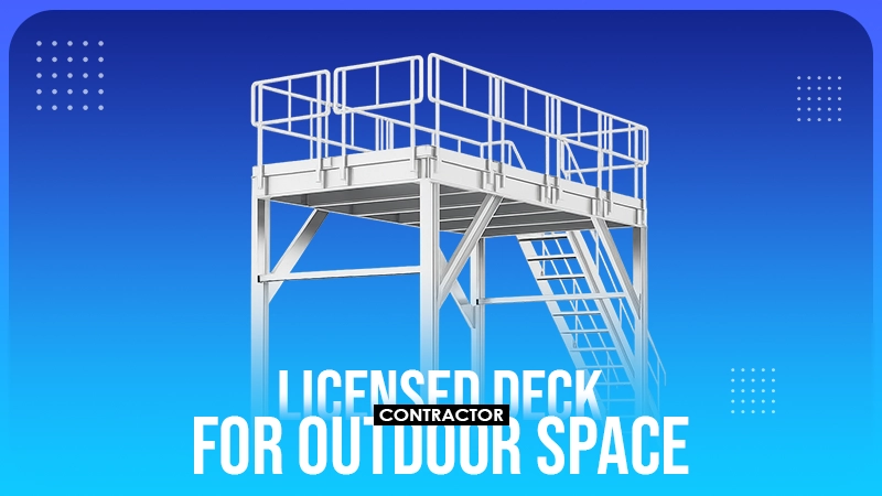 licensed deck contractor for outdoor space