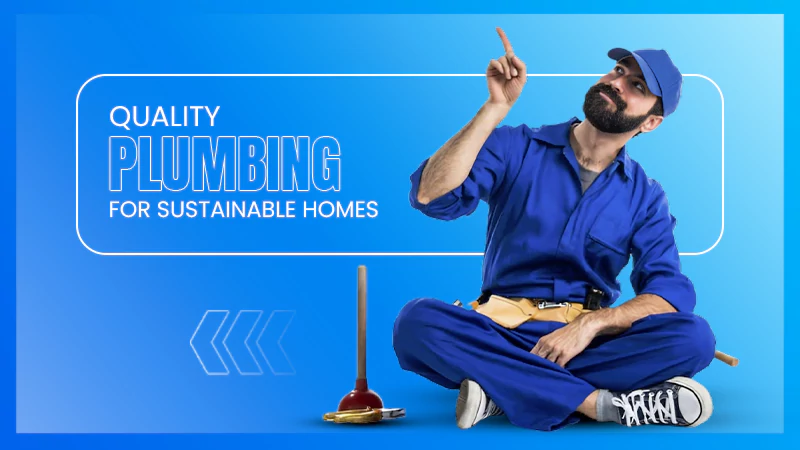 quality-plumbing-for-sustainable-homes