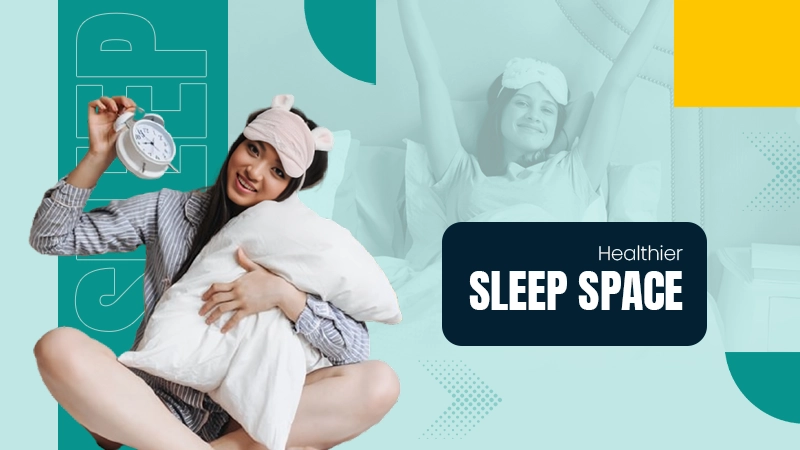 Healthier Sleep Space