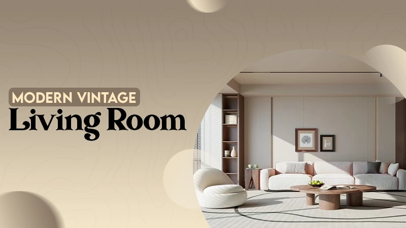 MODERN VINTAGE LIVING ROOM