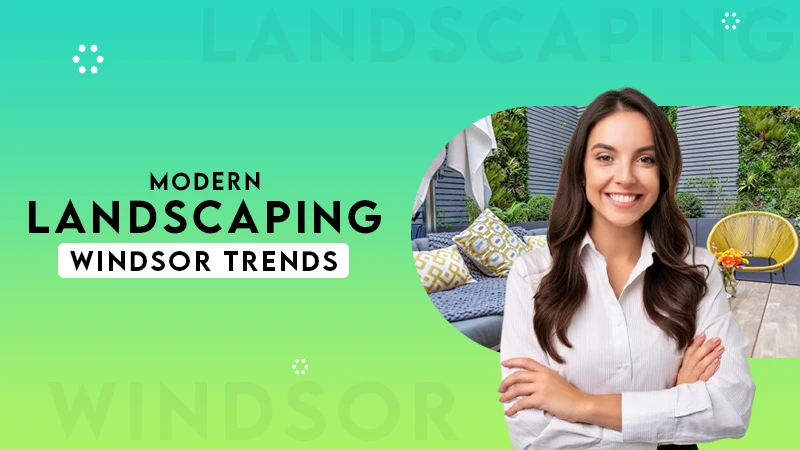 Modern Landscaping windor Trends