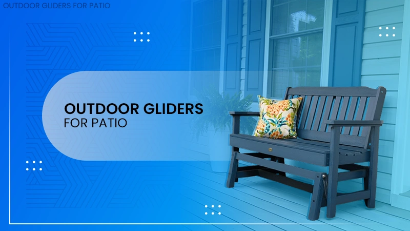 Outdoor Gliders