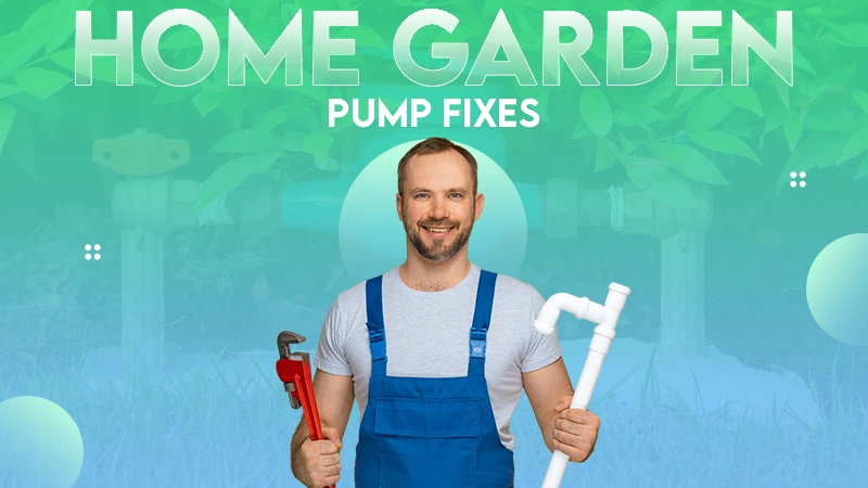 home garden pump fixes