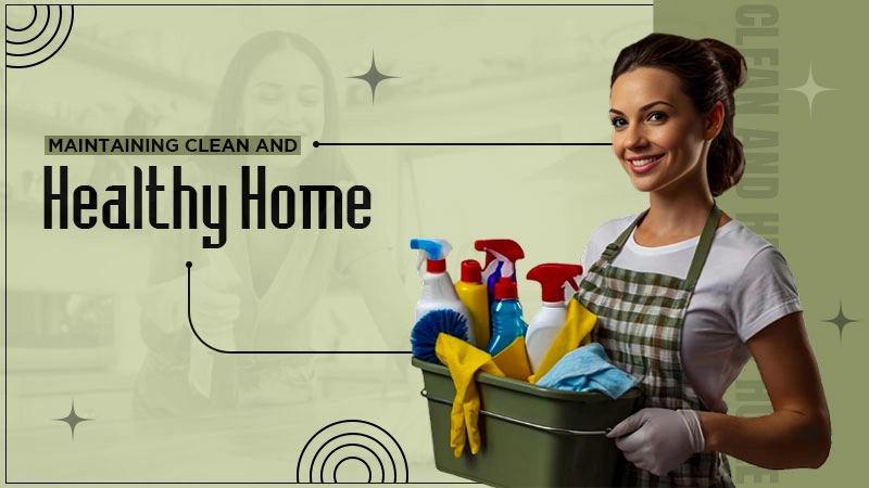 maintaining clean and healthy home
