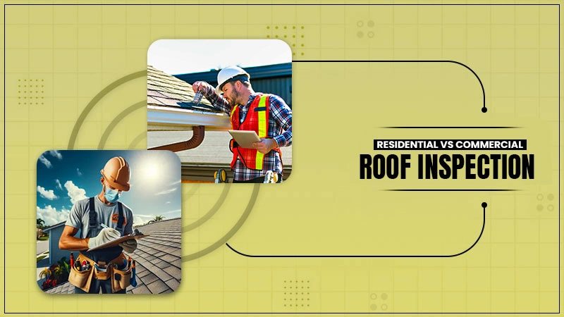 residential vs commercial roof inspection