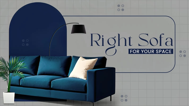 right sofa for your space