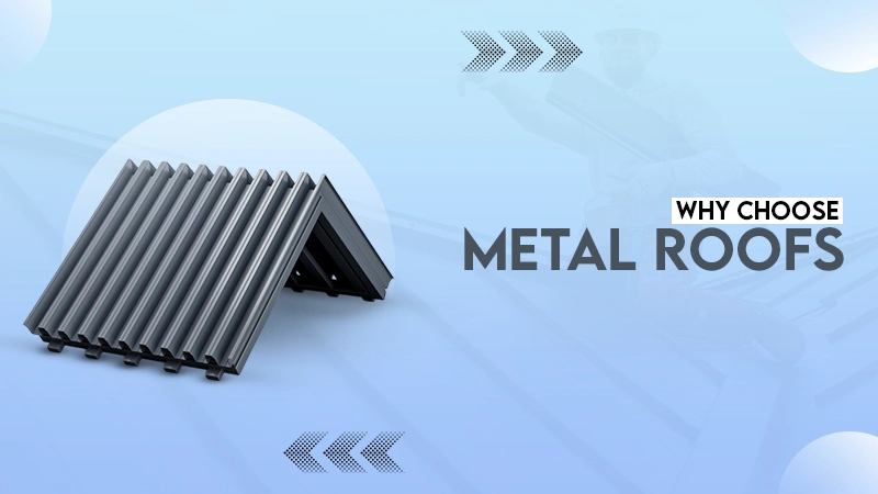 why chooce metal roof