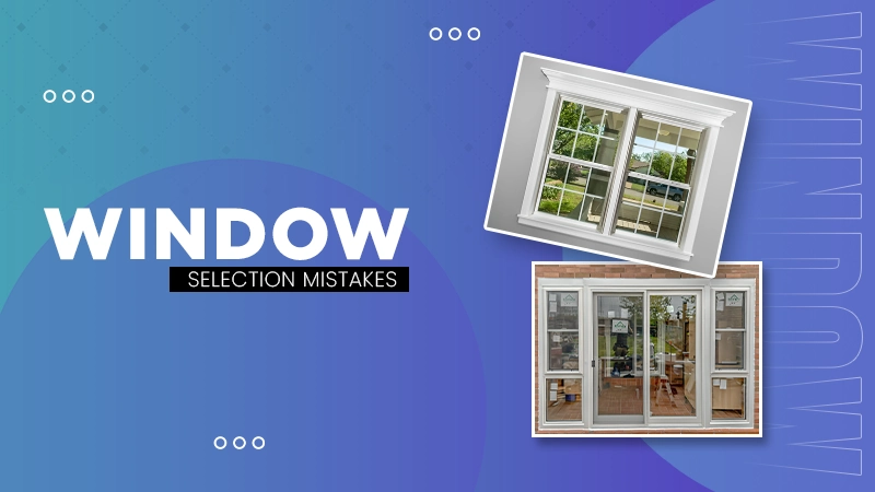 window-selection-mistakes