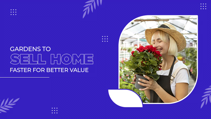 gardens-to-sell-home-faster-for-better-value