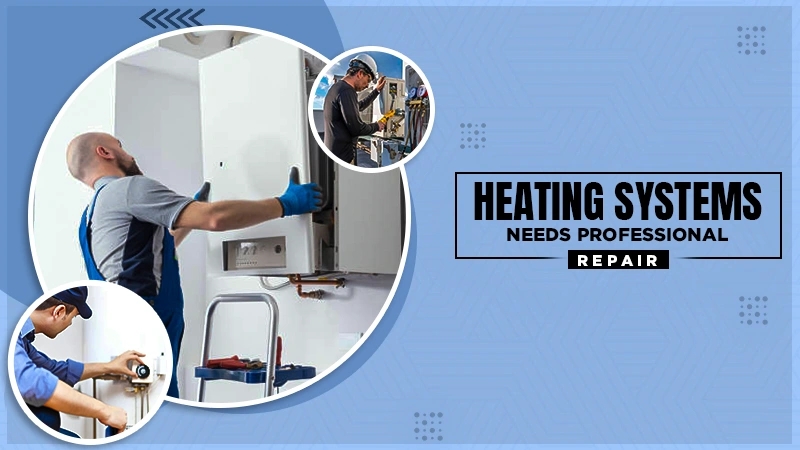 heating systems needs professional repair