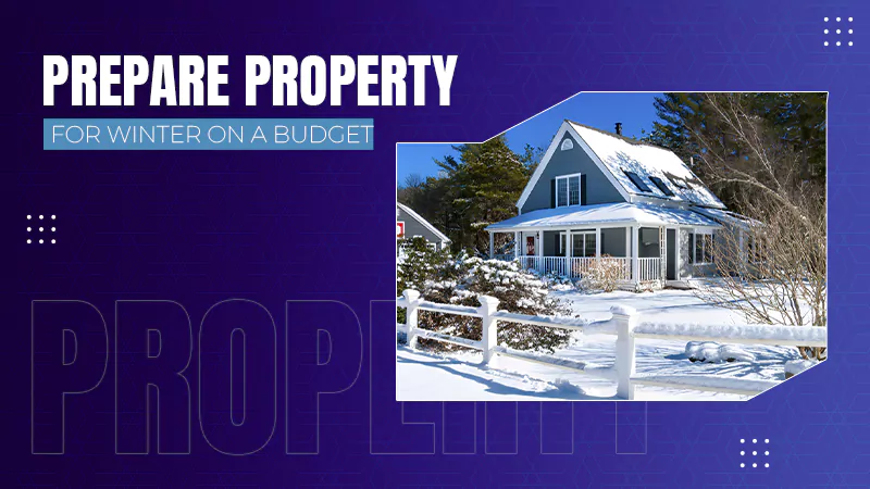 property for winter on a budget