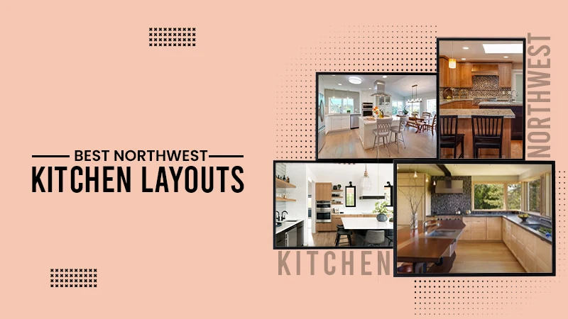 best nortwest kitchen layouts