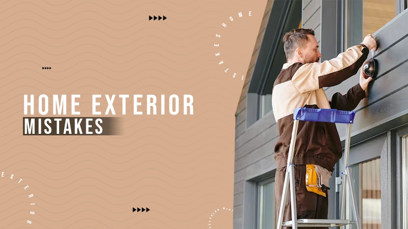 home exterior mistakes