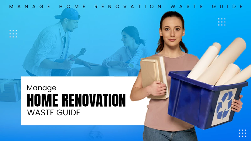 manage-home-renovation-waste-guide