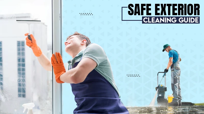 Safe exterior cleaning guide
