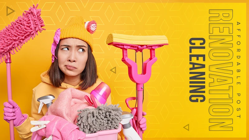 affordable post renovation home cleaning