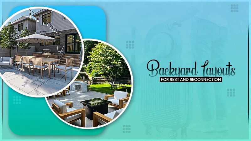 backyard layouts for rest and reconnection