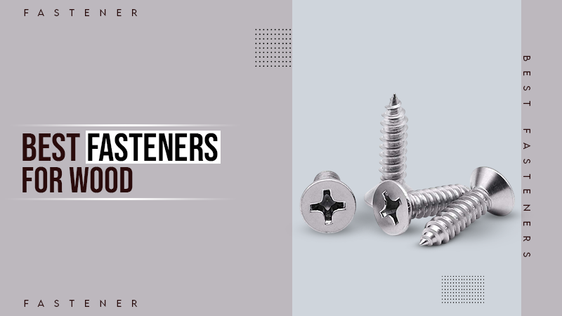 best fastners for wood