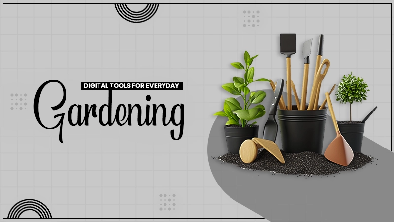 digital tools for everyday gardening