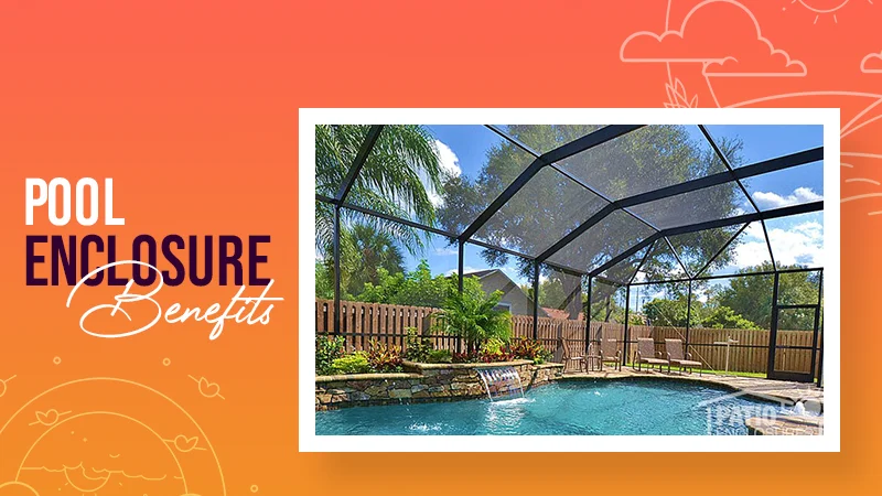 pool enclosure benefits