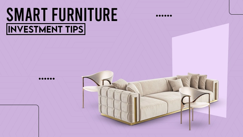 smart furniture investing tips