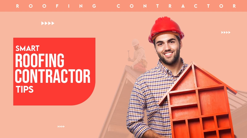 smart roofing contractor tips
