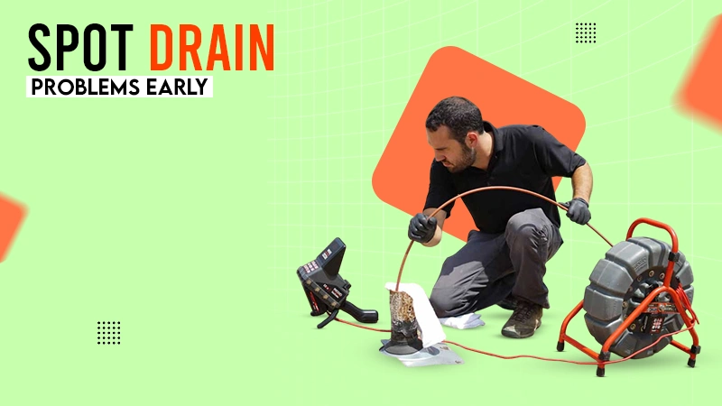 spot drain problems early