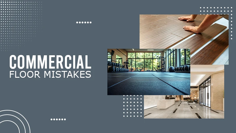 commercial floor mistakes