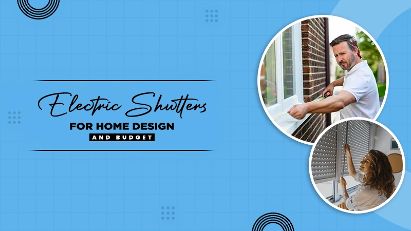 electric shutters for home design and budget