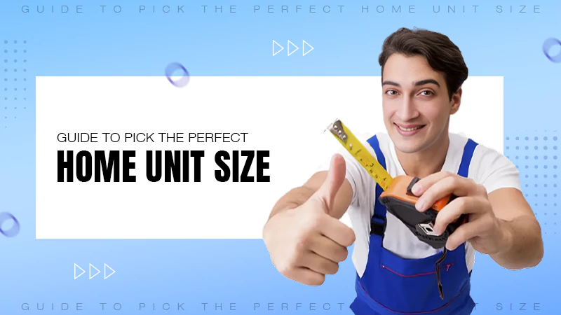guide-to-pick-the-perfect-home-unit-size