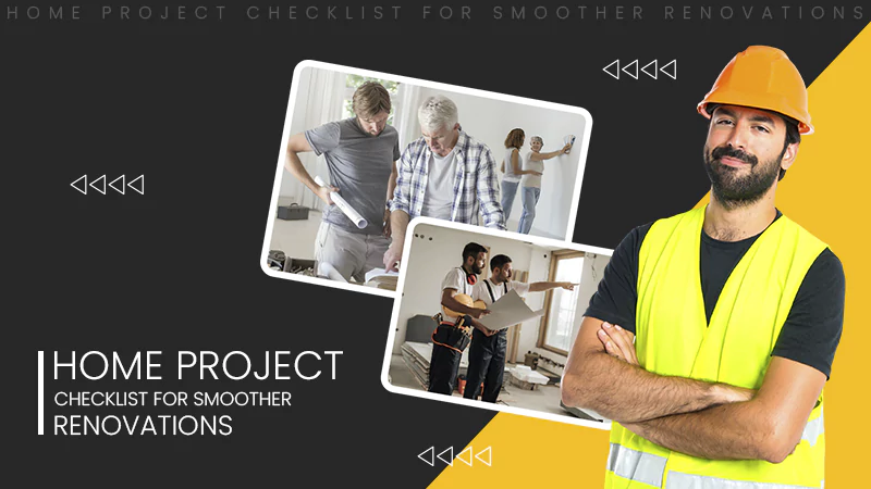 home-project-checklist-for-smoother-renovations