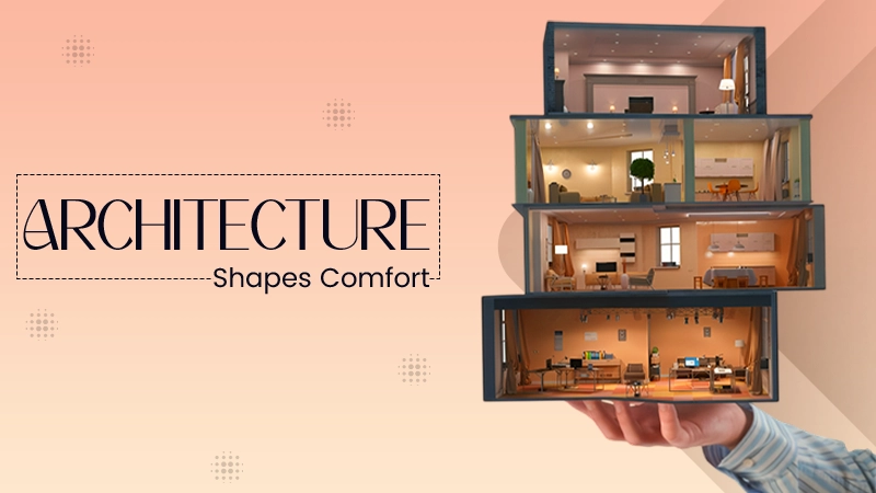 Architecture Shapes Comfort