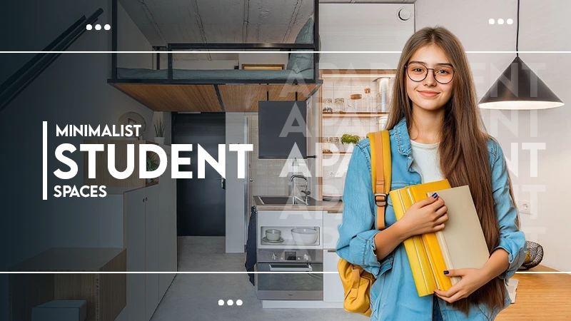 MINIMALIST STUDENT SPACES