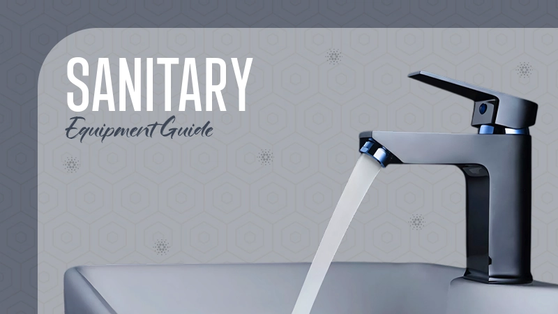 Sanitary Equipment Guide