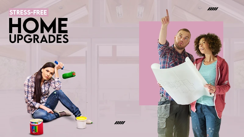Stress Free Home Upgrades