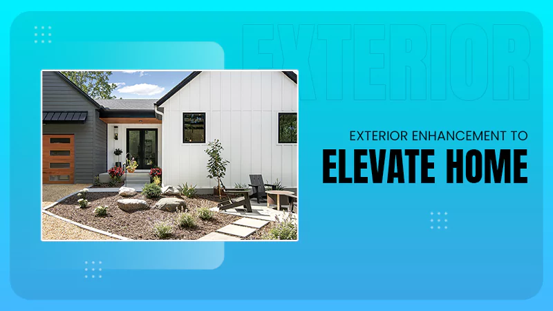 exterior-enhancement-to-elevate-your-home
