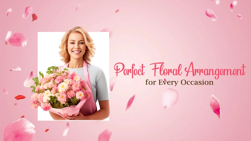 perfect florish arrangement for every occussion