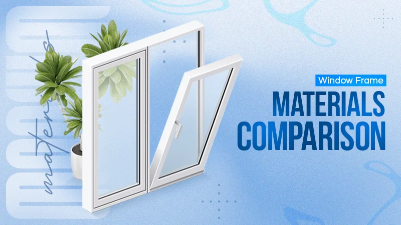 window frame materials comparison