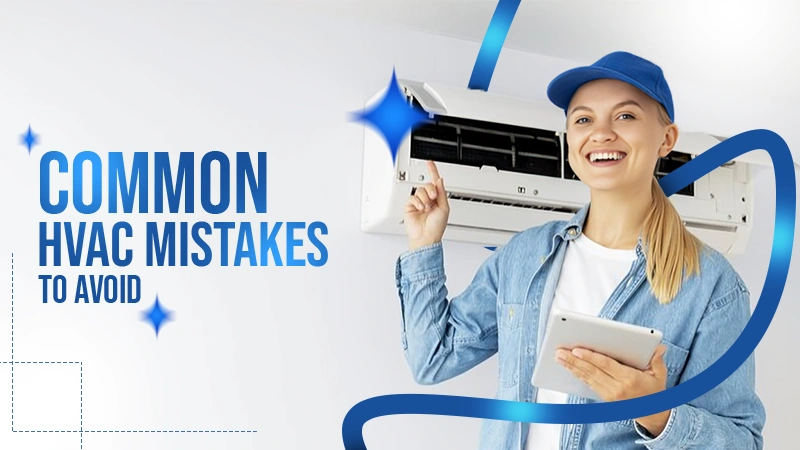 common hvac mistakes to avoid