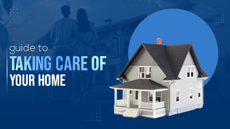 guide to taking care of your home
