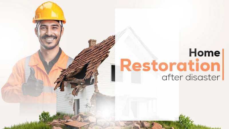 home restoration after disaster